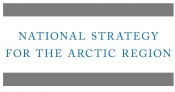 National Strategy for the Arctic Region